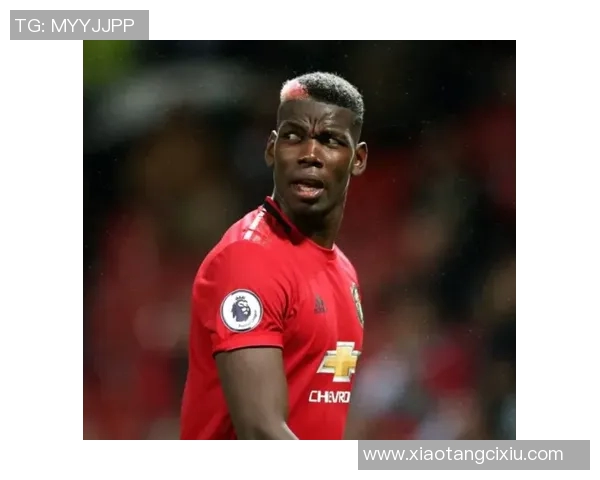 博格巴重返赛场展现新风采球迷期待他带领球队再创辉煌