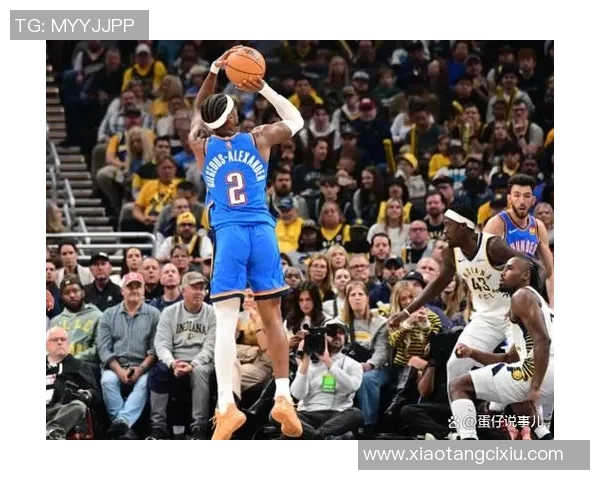 亚历山大单场50分创历史零罚球雷霆逆袭卫冕冠军震惊全场